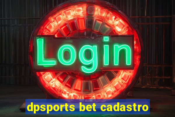 dpsports bet cadastro